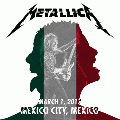 Metallica : Live Metallica: Mexico City, Mexico - March 1, 2017